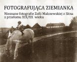 Muzeum Zamojskie. Wystawa Zdjęć Zofii Malczewskiej